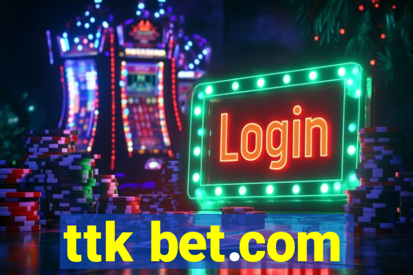 ttk bet.com